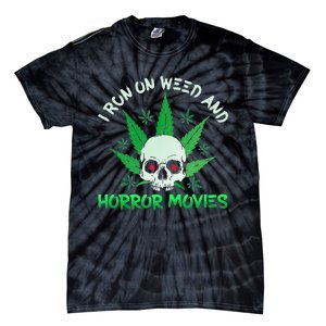 I Run Weed Horror Movies Skull Halloween Stoner Tie-Dye T-Shirt