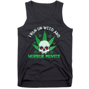 I Run Weed Horror Movies Skull Halloween Stoner Tank Top