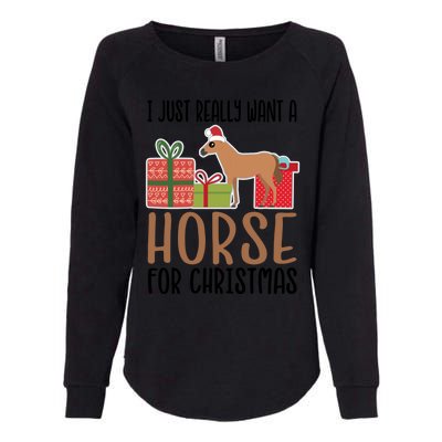 I Really Want A Horse For Christmas Gift Womens California Wash Sweatshirt