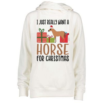 I Really Want A Horse For Christmas Gift Womens Funnel Neck Pullover Hood