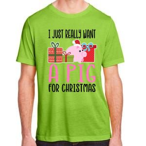 I Really Want A Pig For Christmas Great Gift Adult ChromaSoft Performance T-Shirt