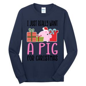 I Really Want A Pig For Christmas Great Gift Tall Long Sleeve T-Shirt