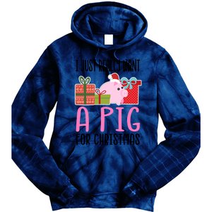 I Really Want A Pig For Christmas Great Gift Tie Dye Hoodie