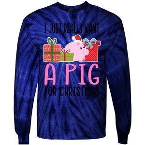 I Really Want A Pig For Christmas Great Gift Tie-Dye Long Sleeve Shirt