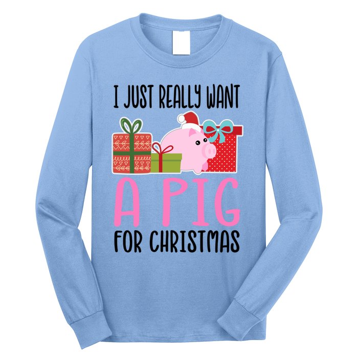 I Really Want A Pig For Christmas Great Gift Long Sleeve Shirt