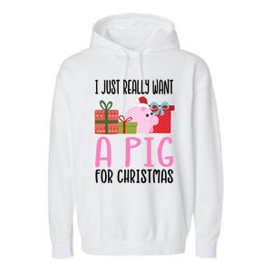 I Really Want A Pig For Christmas Great Gift Garment-Dyed Fleece Hoodie