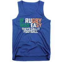 If Rugby Was Easy They'd Call It Football Matching Patrick's Gift Tank Top