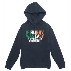 If Rugby Was Easy They'd Call It Football Matching Patrick's Gift Urban Pullover Hoodie