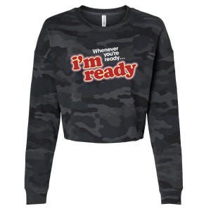 IM Ready Whenever YouRe Ready Cropped Pullover Crew