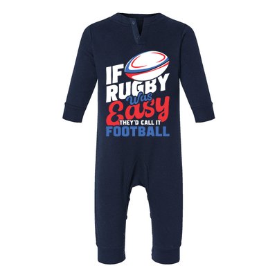 If Rugby Was Easy Theyd Call It Football Rugby Player Infant Fleece One Piece