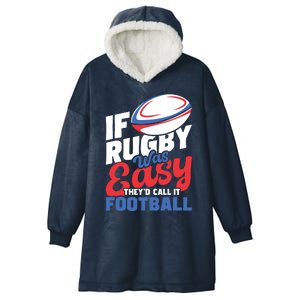 If Rugby Was Easy Theyd Call It Football Rugby Player Hooded Wearable Blanket