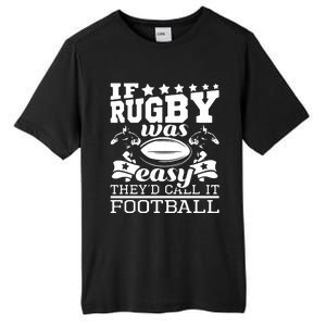 If Rugby Was Easy Theyd Call It Football Funny Rugby Tall Fusion ChromaSoft Performance T-Shirt