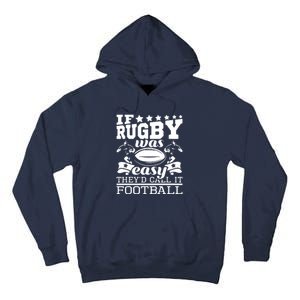 If Rugby Was Easy Theyd Call It Football Funny Rugby Tall Hoodie