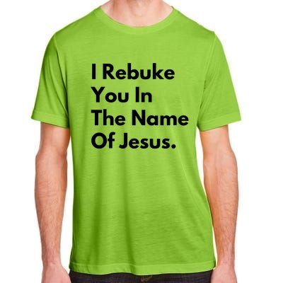 I Rebuke You In The Name Of Jesus Adult ChromaSoft Performance T-Shirt