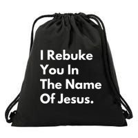 I Rebuke You In The Name Of Jesus Drawstring Bag