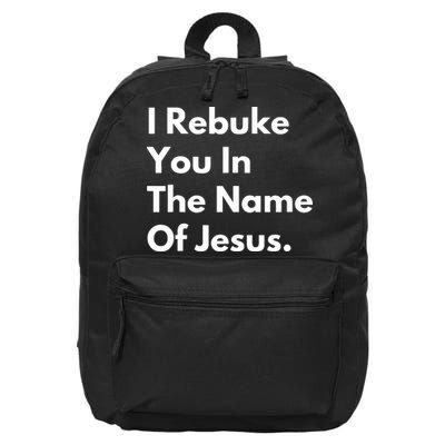 I Rebuke You In The Name Of Jesus 16 in Basic Backpack