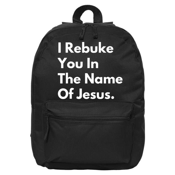 I Rebuke You In The Name Of Jesus 16 in Basic Backpack