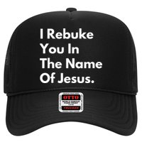 I Rebuke You In The Name Of Jesus Hat