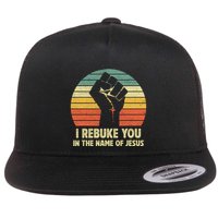 I Rebuke You In The Name Of Jesus Flat Bill Trucker Hat