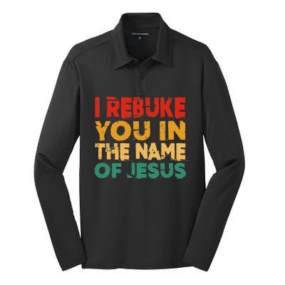 I Rebuke You In The Name Of Jesus Silk Touch Performance Long Sleeve Polo