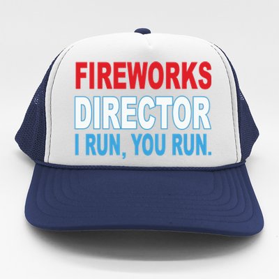 I Run You Run Funny Fireworks Director Trucker Hat