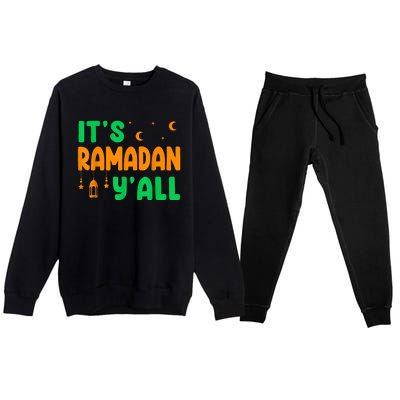 Its Ramadan Yall Ramadan Ramadan Kareem Premium Crewneck Sweatsuit Set