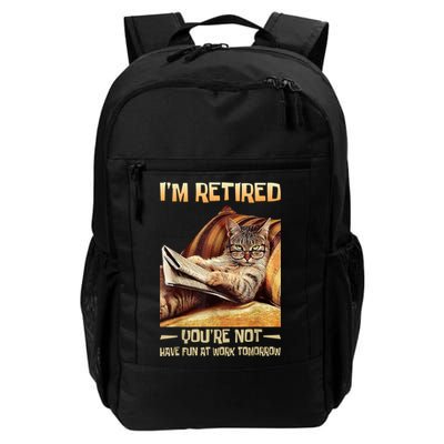 I'm Retired You're Not Have Fun At Work Tomorrow Funny Cat Backpack