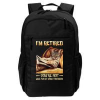 I'm Retired You're Not Have Fun At Work Tomorrow Funny Cat Backpack