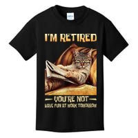 I'm Retired You're Not Have Fun At Work Tomorrow Funny Cat Kids T-Shirt