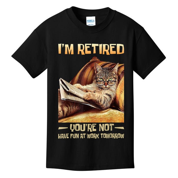 I'm Retired You're Not Have Fun At Work Tomorrow Funny Cat Kids T-Shirt
