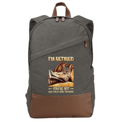 I'm Retired You're Not Have Fun At Work Tomorrow Funny Cat Cotton Canvas Backpack