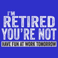 I'm Retired You're Not Have Fun At Work Tomorrow Cute Gift 16 in Basic Backpack