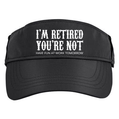 I'm Retired You're Not Funny Adult Drive Performance Visor