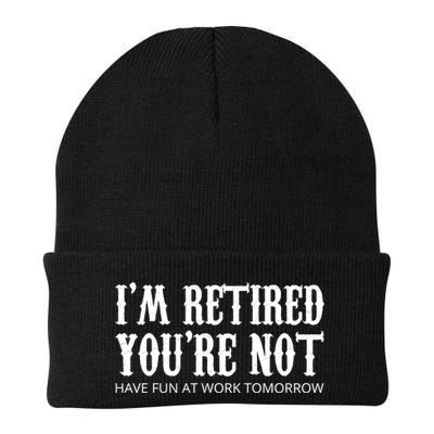 I'm Retired You're Not Funny Beanie