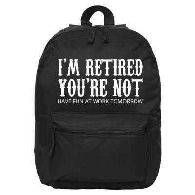I'm Retired You're Not Funny 16 in Basic Backpack