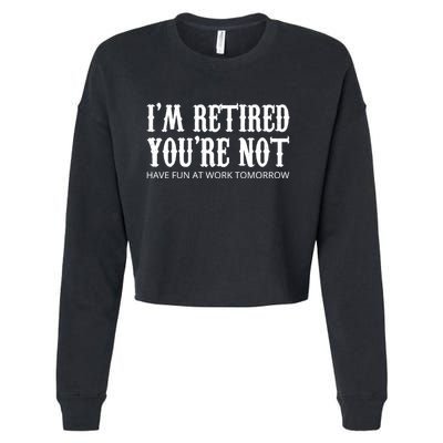 I'm Retired You're Not Funny Cropped Pullover Crew