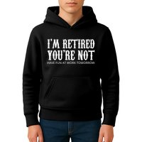 I'm Retired You're Not Funny Kids Hoodie