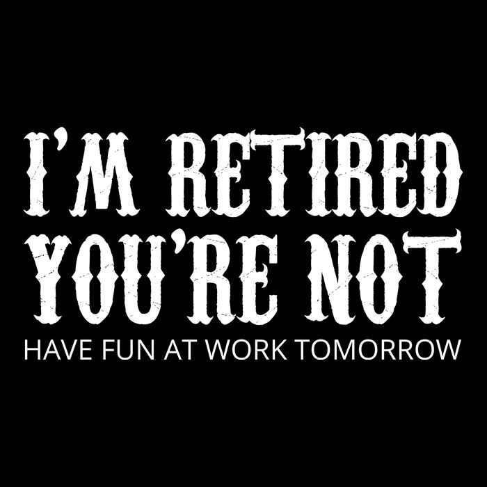 I'm Retired You're Not Funny Kids Hoodie