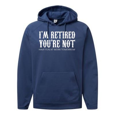 I'm Retired You're Not Funny Performance Fleece Hoodie