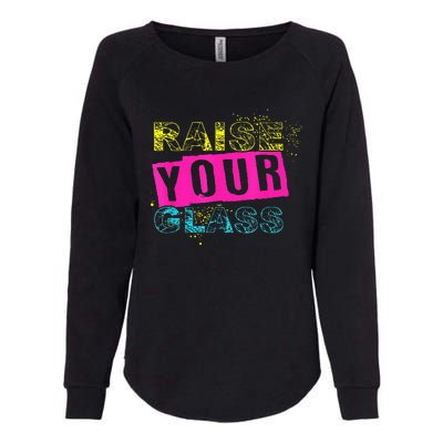 I Raise Your Glass Womens California Wash Sweatshirt