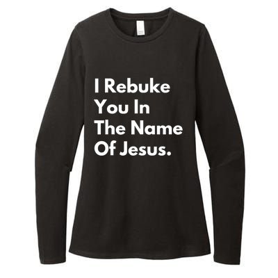 I Rebuke You In The Name Of Jesus Womens CVC Long Sleeve Shirt