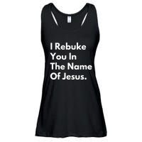 I Rebuke You In The Name Of Jesus Ladies Essential Flowy Tank