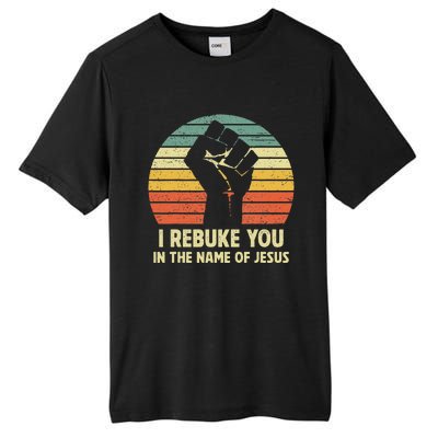 I Rebuke You In The Name Of Jesus Tall Fusion ChromaSoft Performance T-Shirt