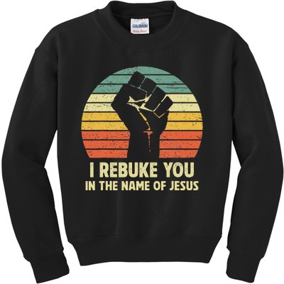 I Rebuke You In The Name Of Jesus Kids Sweatshirt