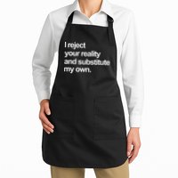 I Reject Your Reality And Substitute My Own Full-Length Apron With Pockets
