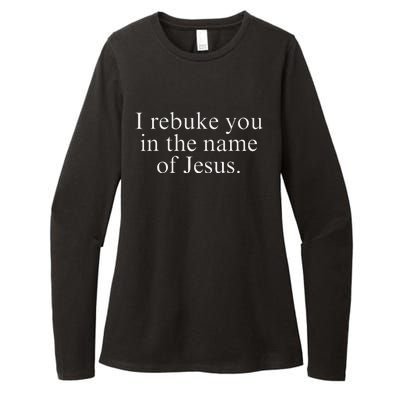 I Rebuke You In The Name Of Jesus Womens CVC Long Sleeve Shirt