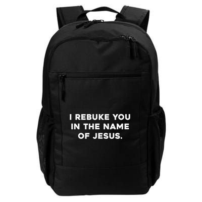 I Rebuke You In The Name Of Jesus Daily Commute Backpack