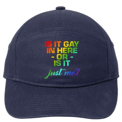 Is It Gay In Here Or Is It Just Me? 7-Panel Snapback Hat
