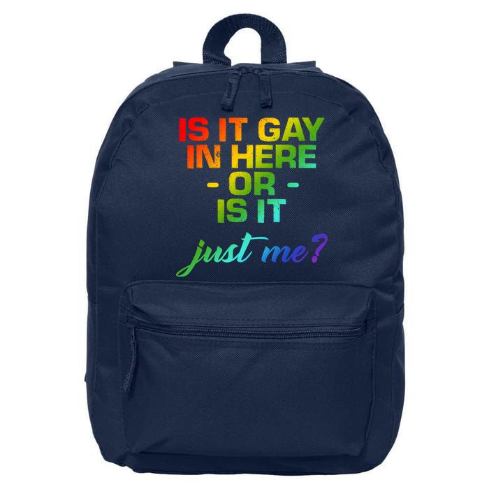 Is It Gay In Here Or Is It Just Me? 16 in Basic Backpack
