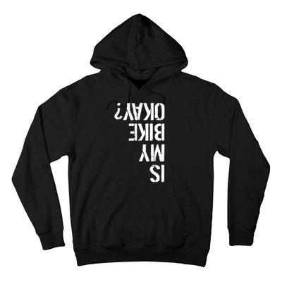 Is My Bike Okay? Upside Down Motorcycle Logo Hoodie